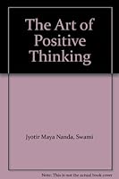 The Art of Positive Thinking 0934664463 Book Cover