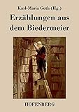 Erzählungen aus dem Biedermeier - Herausgeber: Karl-Maria Guth 