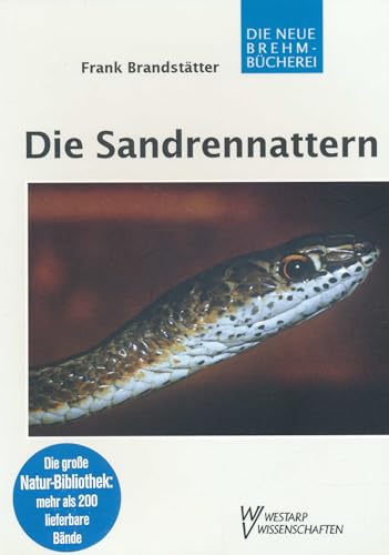 Die Sandrennattern: Gattung Psammophis (Die Neue Brehm-Bücherei: Zoologische, botanische und paläontologische Monografien)