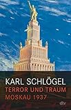 Terror und Traum: Moskau 1937 - Karl Schlögel 