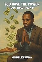 YOU HAVE THE POWER TO ATTRACT MONEY 1970705728 Book Cover