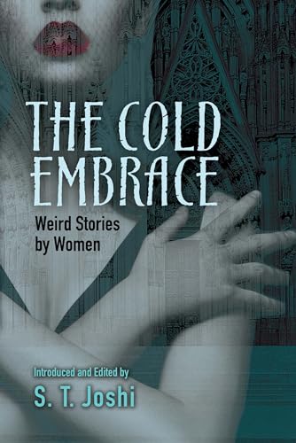 The Cold Embrace: Weird Stories by Women (Dover Horror Classics)