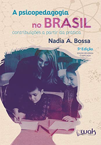 A Psicopedagogia no Brasil - Nadia Bossa