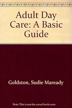 Hardcover Adult day care: A basic guide Book