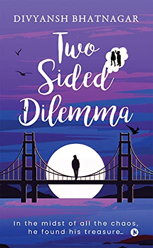 Two Sided Dilemma: In the midst of all the chaos, he found his treasure...