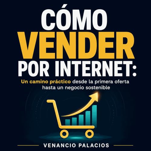 C&oacute;mo vender por internet: Un camino pr&aacute;ctico desde la primera oferta hasta un negocio sostenible Titelbild