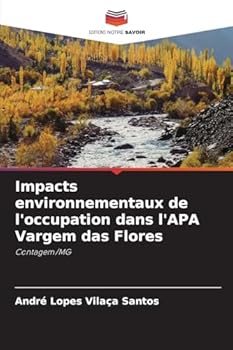 Impacts environnementaux de l'occupation dans l'APA Vargem das Flores (French Edition)