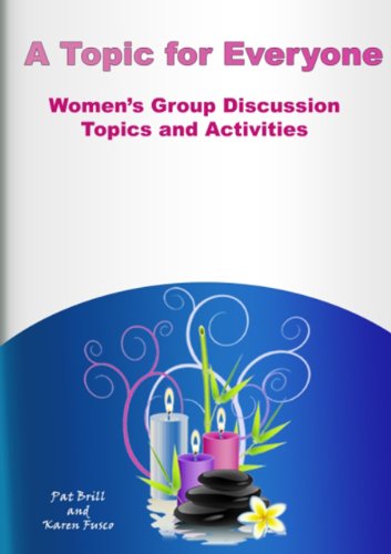 A Topic For Everyone: Women's Group Discussion Topics and Activities