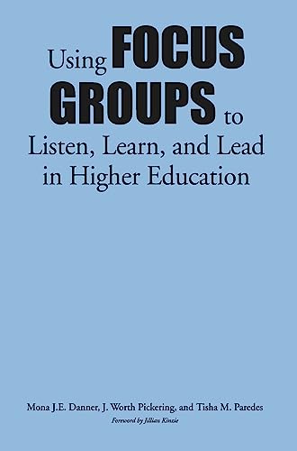 Image of Using Focus Groups to Listen, Learn, and Lead in Higher Education