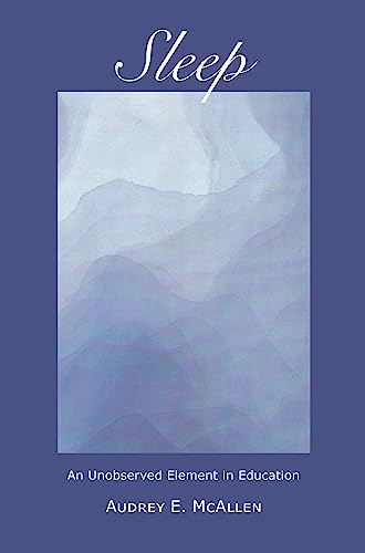 Sleep: An Unobserved Element in Education