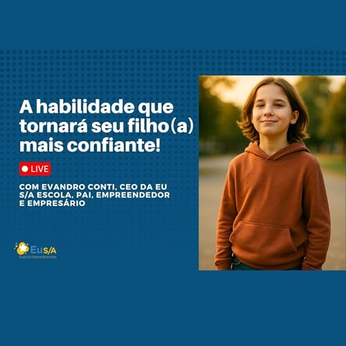 LIVE: A HABILIDADE que tornará seu FILHO(A) mais CONFIANTE!