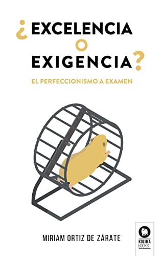 Excelencia O Exigencia?: El Perfeccionismo A Examen Excelencia O Exigencia?: El Perfeccionismo A Examen