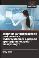 Technika autonomicznego parkowania z wykorzystaniem podejscia opartego na uczeniu maszynowym (Polish Edition) 6203891932 Book Cover