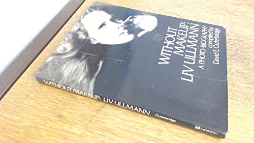 Without Makeup: Liv Ullman, a Photo-biography 0688034411 Book Cover