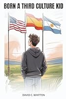 Born A Third Culture Kid 1965146961 Book Cover