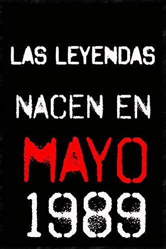 las leyendas nacen en mayo 1989 ; regalo de cumpleaños 31 años para mujer y para hombres .forrado cuaderno de notas ; liberta de apuntes ; agenda o diario personal divertido regalo de cumpleaños