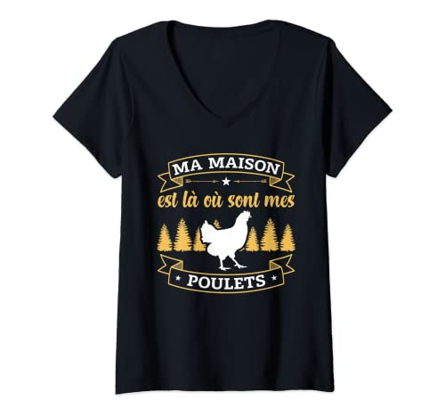 Femme Volaille Poules Agriculteur Maison Est Là Où Sont Mes Poulet T-Shirt avec Col en V