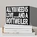 JennyGems Rottweiler Gifts, All You Need is Love and a Rottweiler Wooden Sign, Wall Hanging and Shelf Decor, Made in USA