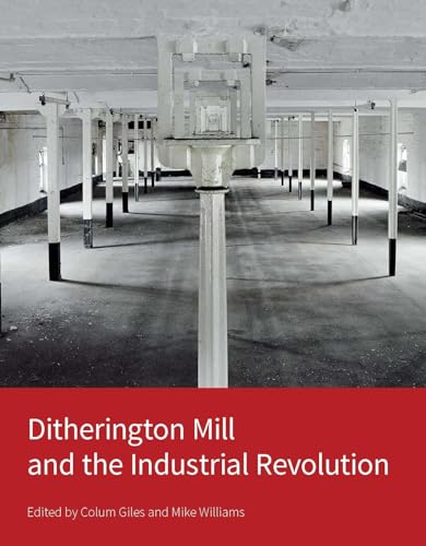 Ditherington Mill And The Industrial Revolution