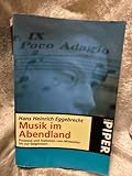 Musik im Abendland: Prozesse und Stationen vom Mittelalter bis zur Gegenwart (Piper Taschenbuch, Band 22301)