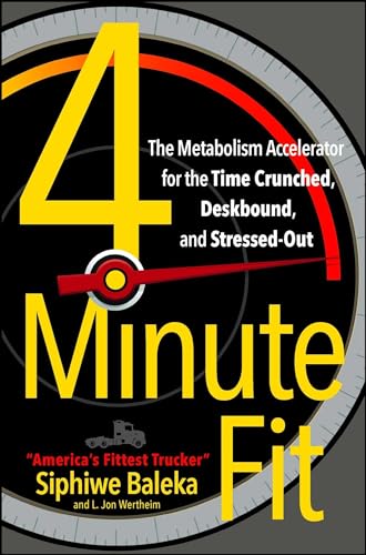 4-Minute Fit: The Metabolism Accelerator for the Time Crunched, Deskbound, and Stressed-Out