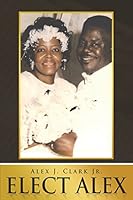 Elect Alex 1480909491 Book Cover