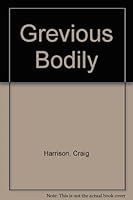 Grievous Bodily 0140144773 Book Cover