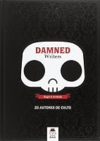 Damned Writers: 23 autores de culto 8494549413 Book Cover