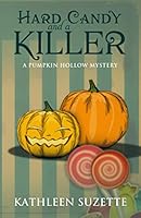 Hard Candy and a Killer: A Pumpkin Hollow Mystery, book 7 1080949550 Book Cover