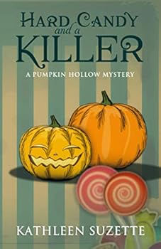 Hard Candy and a Killer: A Pumpkin Hollow Mystery, book 7