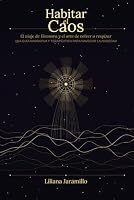 Habitar el caos: Entendiendo y controlando los picos de pánico y estrés. (Spanish Edition) 8409859769 Book Cover