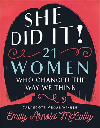 She Did It!: 21 Women Who Changed the Way We Think