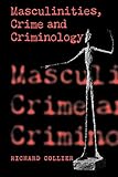 Masculinities, Crime and Criminology