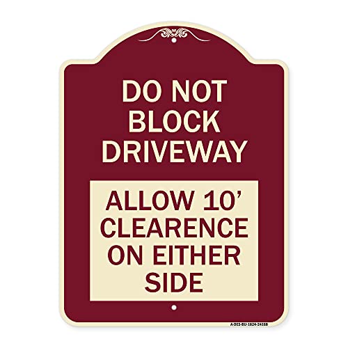 SignMission Designer Series Sign - Do Not Block Driveway, Allow 10 Ft Clearance on Either Side | Burgundy 18" x 24" Heavy-Gauge Aluminum Architectural Sign | Made in The USA