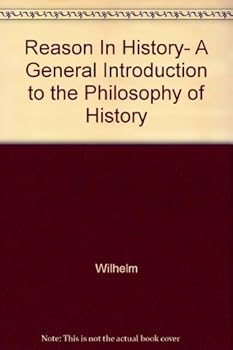 Paperback Reason In History- A General Introduction to the Philosophy of History Book