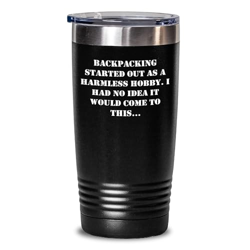 Funny Backpacking Gifts for Men - Backpacking Started Out As A Harmless Hobby... 20oz or 30oz Vacuum-Insulated Tumbler