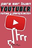  PARA SER BUEN YOUTUBER: Cómo ser buen youtuber ?? PLANIFICANDO !! Agenda notebook note con planner edition para creadores de contenido digital o en ... de tu contenido como creador / creadora