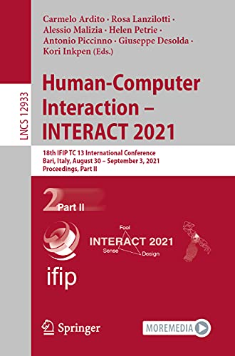 Human-Computer Interaction – INTERACT 2021: 18th IFIP TC 13 International Conference, Bari, Italy, August 30 – September 3, 2021, Proceedings, Part II (Lecture Notes in Computer Science, 12933)