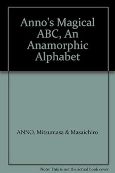 Anno's Magical ABC, An Anamorphic Alphabet
