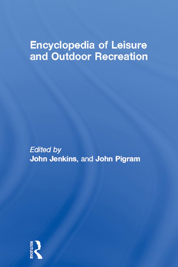 Encyclopedia of Leisure and Outdoor Recreation      1st Edition, Kindle Edition