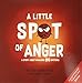 A Little SPOT of Anger: A Story About Managing BIG Emotions
