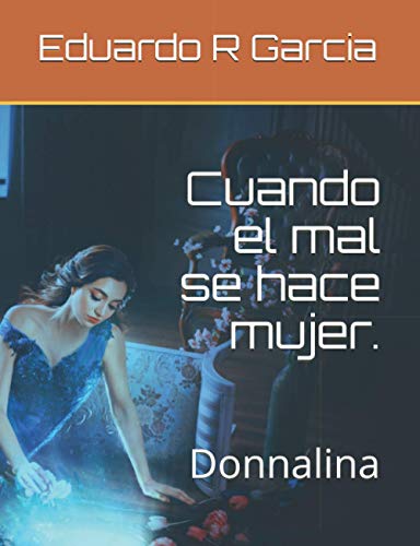 Cuando el mal se hace mujer.: Donnalina (Spanish Edition)