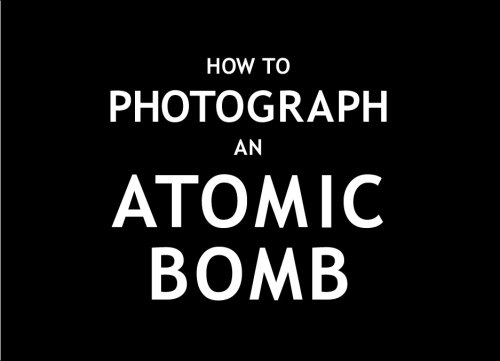 How To Photograph an Atomic Bomb