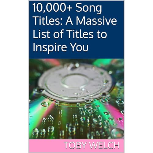10,000+ Song Titles: A Massive List of Titles to Inspire You Audiolibro Por Toby Welch arte de portada