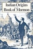 Indian Origins and the Book of Mormon: Religious Solutions from Columbus to Columbus to Joseph Smith