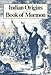 Indian Origins and the Book of Mormon: Religious Solutions from Columbus to Columbus to Joseph Smith