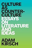 Culture as Counterculture: Essays on Literature and Ideas 0197792081 Book Cover