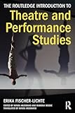 The Routledge Introduction to Theatre and Performance Studies
