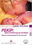 pekip kurs zürich  PEKiP: Spiel und Bewegung mit Babys: Mehr als 100 Anregungen für das erste Jahr ( 1. Juni 2001 )