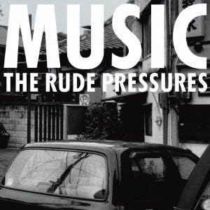 THE RUDE PRESSURES - Music - CD